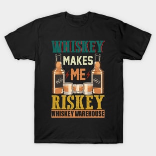 Whiskey Makes Me Risky (Front) T-Shirt